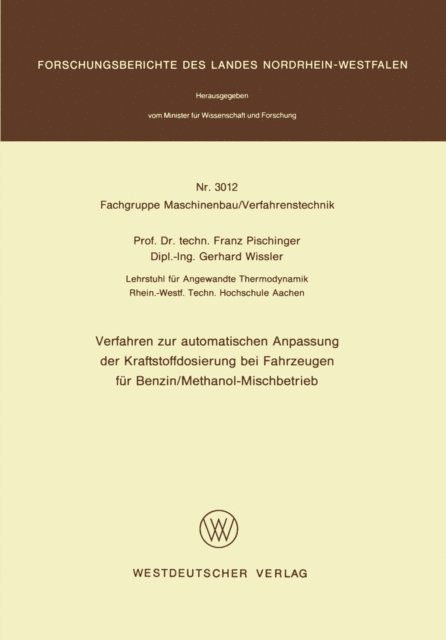 Franz Pischinger - Verfahren zur automatischen Anpassung der Kraftstoffdosierung bei Fahrzeugen für Benzin/Methanol-Mischbetrieb, E-bok