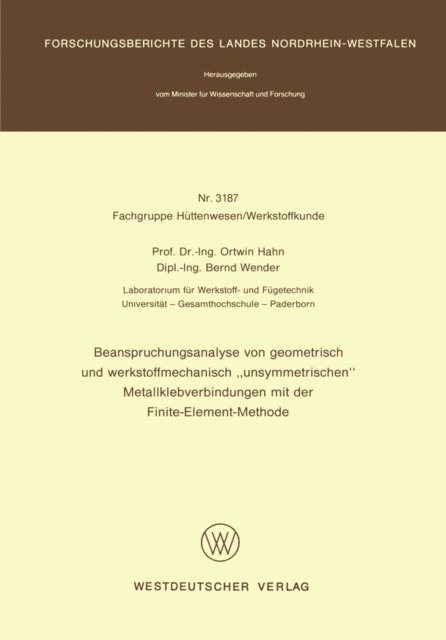 Ortwin Hahn - Beanspruchungsanalyse von geometrisch und werkstoffmechanisch „unsymmetrischen“ Metallklebverbindungen mit der Finite-Element-Methode, E-bok