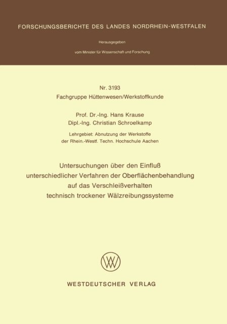 Hans Krause - Untersuchungen über den Einfluß unterschiedlicher Verfahren der Oberflächenbehandlung auf das Verschleißverhalten technisch trockener Wälzreibungssysteme, E-bok