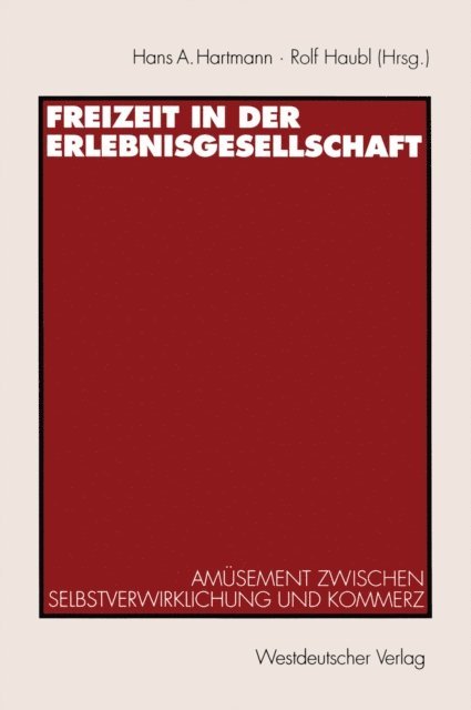 Rolf Haubl, Hans A. Hartmann - Freizeit in der Erlebnisgesellschaft, E-bok