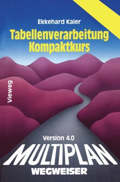 Ekkehard Kaier - Multiplan 4.0-Wegweiser Tabellenverarbeitung Kompaktkurs, E-bok