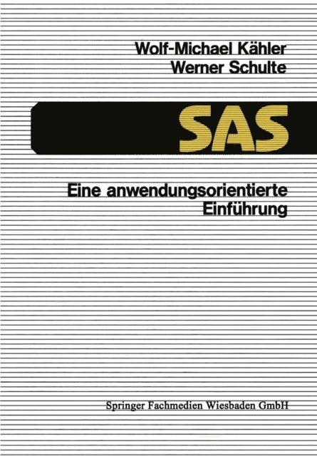 Wolf-Michael Kahler - SAS — Eine anwendungsorientierte Einführung, E-bok