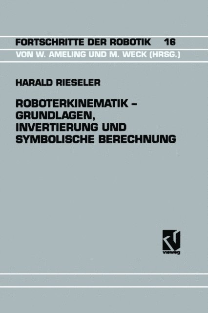 Harald Rieseler - Roboterkinematik — Grundlagen, Invertierung und Symbolische Berechnung, E-bok