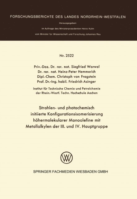Siegfried Warwel - Strahlen- und photochemisch initiierte Konfigurationsisomerisierung höhermolekularer Monoolefine mit Metallalkylen der III. und IV. Hauptgruppe, E-bok
