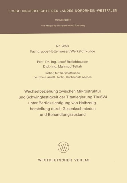 Josef Broichhausen - Wechselbeziehung zwischen Mikrostruktur und Schwingfestigkeit der Titanlegierung TiAl6V4 unter Berücksichtigung von Halbzeugherstellung durch Gesenkschmieden und Behandlungszustand, E-bok