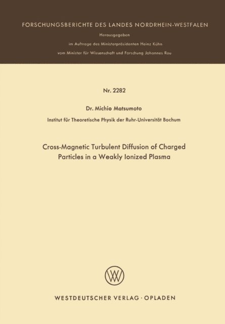 Michio Matsumoto - Cross-Magnetic Turbulent Diffusion of Charged Particles in a Weakly Ionized Plasma, E-bok