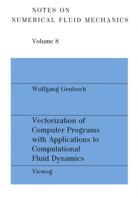 Wolfgang Gentzsch - Vectorization of Computer Programs with Applications to Computational Fluid Dynamics, E-bok