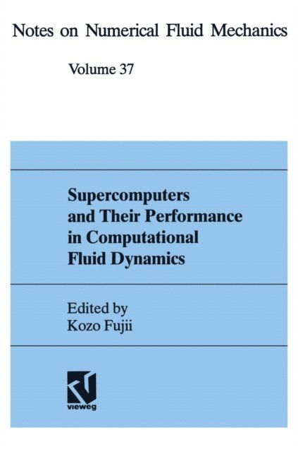 Kozo Fujii - Supercomputers and Their Performance in Computational Fluid Dynamics, E-bok