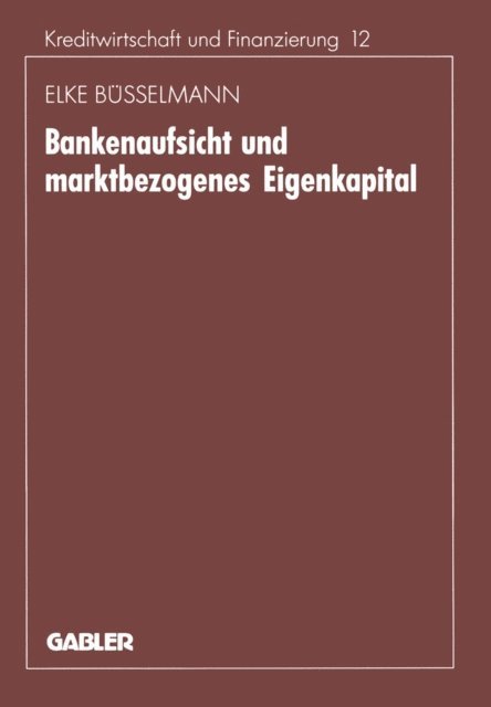 Elke Busselmann - Bankenaufsicht und marktbezogenes Eigenkapital, E-bok