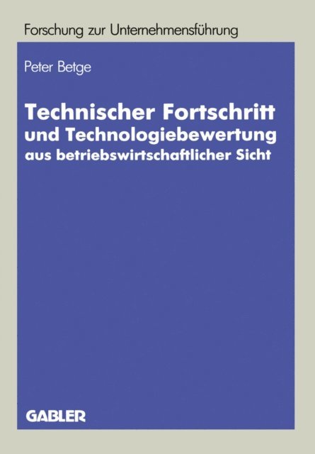 Peter Betge - Technischer Fortschritt und Technologiebewertung aus betriebswirtschaftlicher Sicht, E-bok