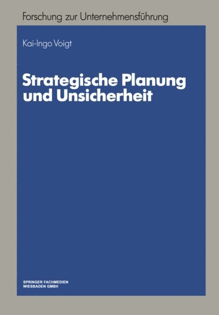 Kai-Ingo Voigt - Strategische Planung und Unsicherheit, E-bok