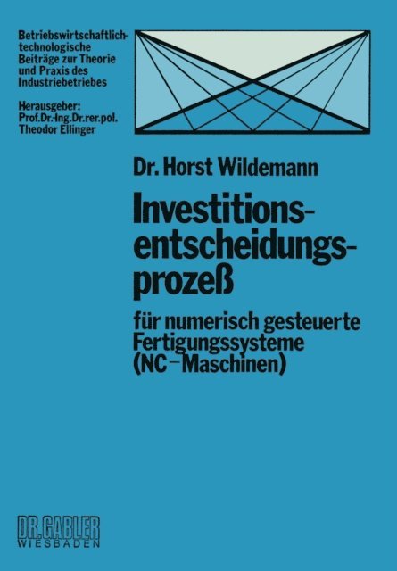 Horst Wildemann - Investitionsentscheidungsprozeß für numerisch gesteuerte Fertigungssysteme (NC-Maschinen), E-bok