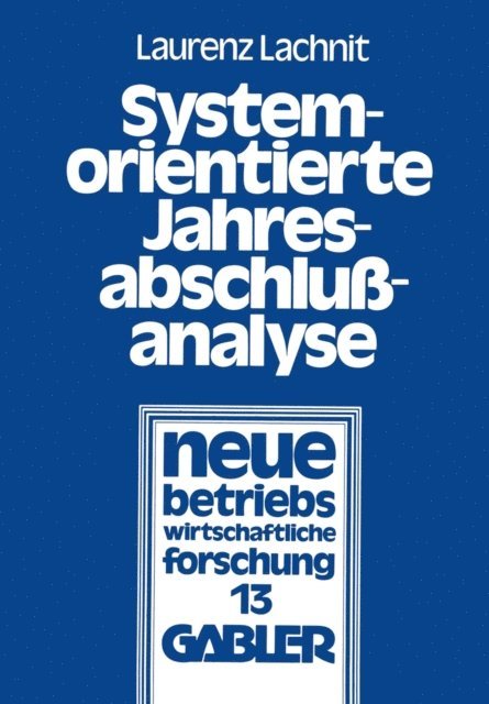 Laurenz Lachnit - Systemorientierte Jahresabschlußanalyse, E-bok