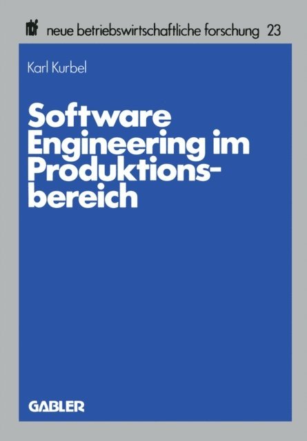 Karl Kurbel - Software Engineering im Produktionsbereich, E-bok
