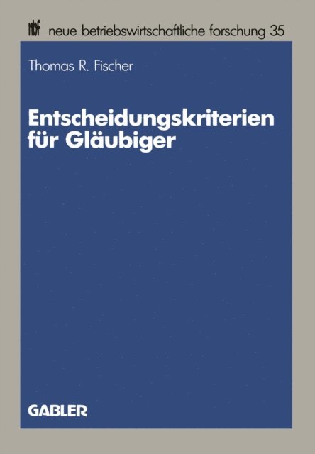 Thomas R. Fischer - Entscheidungskriterien für Gläubiger, E-bok