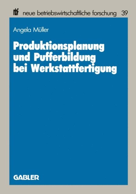Angela Muller - Produktionsplanung und Pufferbildung bei Werkstattfertigung, E-bok