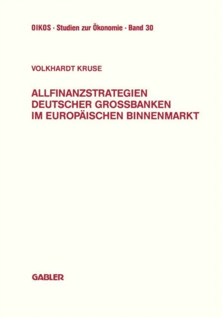 Volkhardt Kruse - Allfinanzstrategien deutscher Großbanken im europäischen Binnenmarkt, E-bok