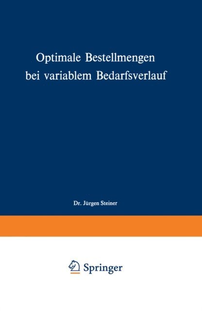 Jurgen Steiner - Optimale Bestellmengen bei variablem Bedarfsverlauf, E-bok