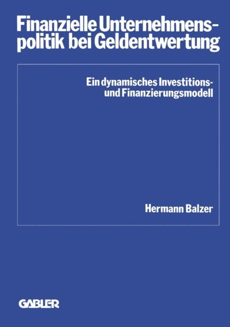 Hermann Balzer - Finanzielle Unternehmenspolitik bei Geldentwertung, E-bok