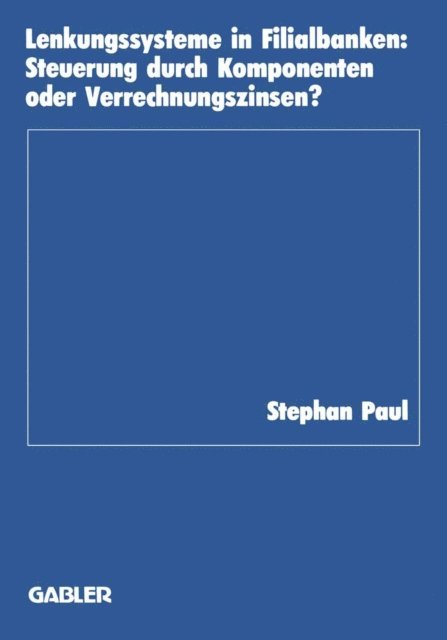 Stephan Paul - Lenkungssysteme in Filialbanken, E-bok