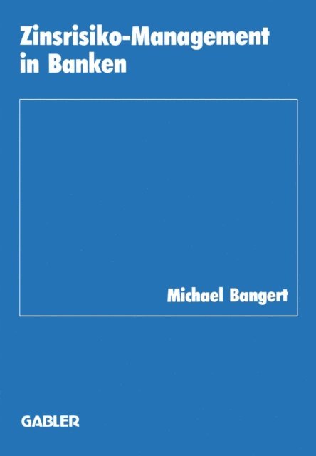 Michael Bangert - Zinsrisiko-Management in Banken, E-bok