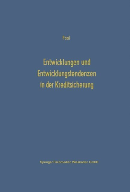 Eberhard Paal - Entwicklungen und Entwicklungstendenzen in der Kreditsicherung, E-bok