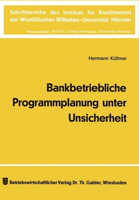 Hermann Kullmer - Bankbetriebliche Programmplanung unter Unsicherheit, E-bok