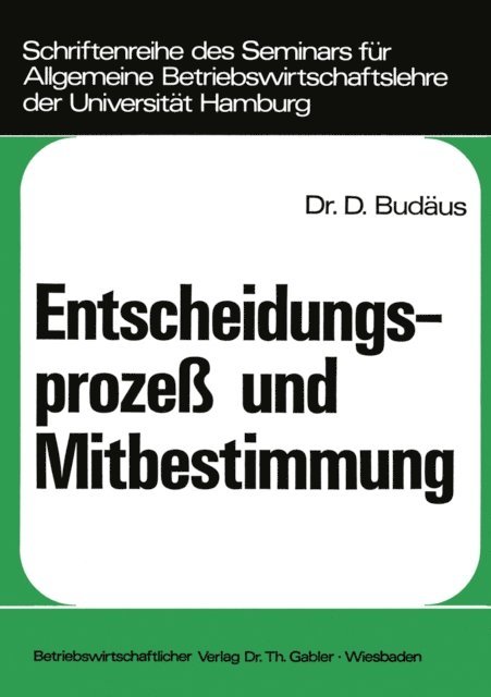 Dietrich Budaus - Entscheidungsprozeß und Mitbestimmung, E-bok
