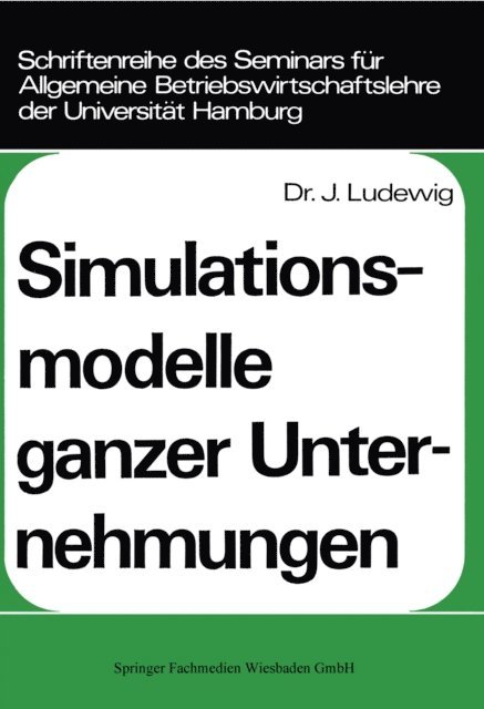 Johannes Ludewig - Simulationsmodelle ganzer Unternehmungen, E-bok
