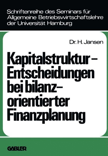 Helge Jansen - Kapitalstruktur-Entscheidungen bei bilanzorientierter Finanzplanung, E-bok