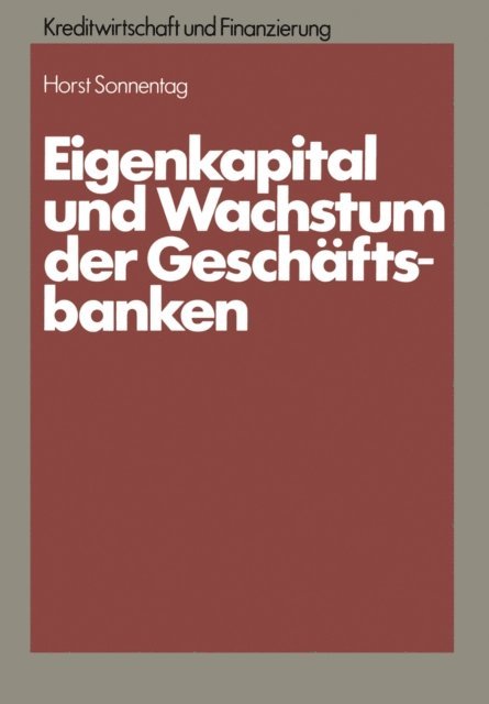 Horst Sonnentag - Eigenkapital und Wachstum der Kreditinstitute, E-bok