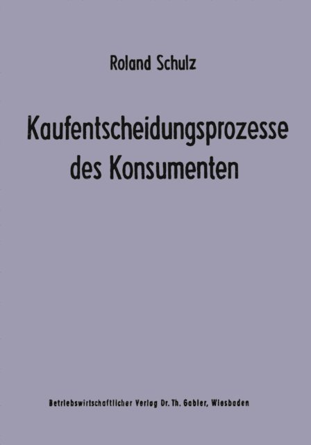 Roland Schulz - Kaufentscheidungsprozesse des Konsumenten, E-bok