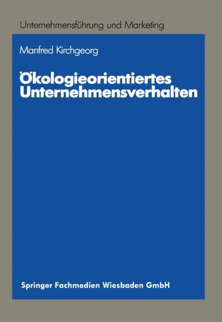 Manfred Kirchgeorg - Ökologieorientiertes Unternehmensverhalten, E-bok