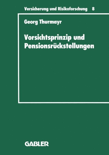 Georg Thurmayr - Vorsichtsprinzip und Pensionsrückstellungen, E-bok
