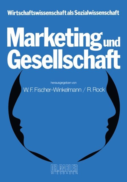 R. Rock, W. F. Fischer-Winkelmann - Marketing und Gesellschaft, E-bok