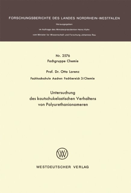 Otto Lorenz - Untersuchung des kautschukelastischen Verhaltens von Polyurethanionomeren, E-bok