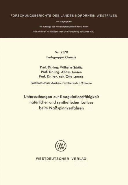 Wilhelm Schutz - Untersuchungen zur Koagulationsfähigkeit natürlicher und synthetischer Latices beim Naßspinnverfahren, E-bok