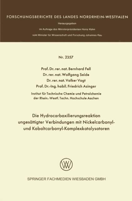 Bernhard Fell - Die Hydrocarboxilierungsreaktion ungesättigter Verbindungen mit Nickelcarbonyl- und Kobaltcarbonyl-Komplexkatalysatoren, E-bok