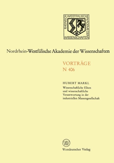 Hubert Markl - Wissenschaftliche Eliten und wissenschaftliche Verantwortung in der industriellen Massengesellschaft, E-bok