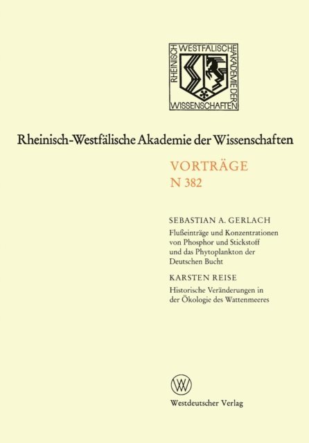 Flußeinträge und Konzentrationen von Phosphor und Stickstoff und das Phytoplankton der Deutschen Bucht. Historische Veränderungen in der Ökologie des Wattenmeeres