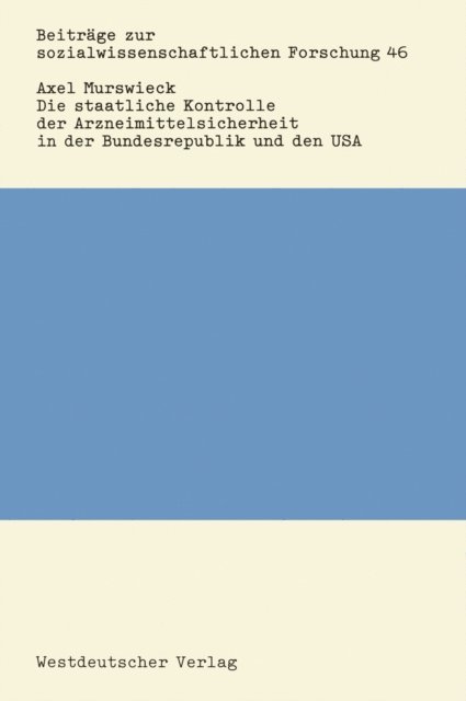 Axel Murswieck - Die staatliche Kontrolle der Arzneimittelsicherheit in der Bundesrepublik und den USA, E-bok
