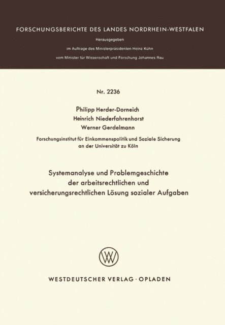 Philipp Herder-Dorneich - Systemanalyse und Problemgeschichte der arbeitsrechtlichen und versicherungsrechtlichen Lösung sozialer Aufgaben, E-bok