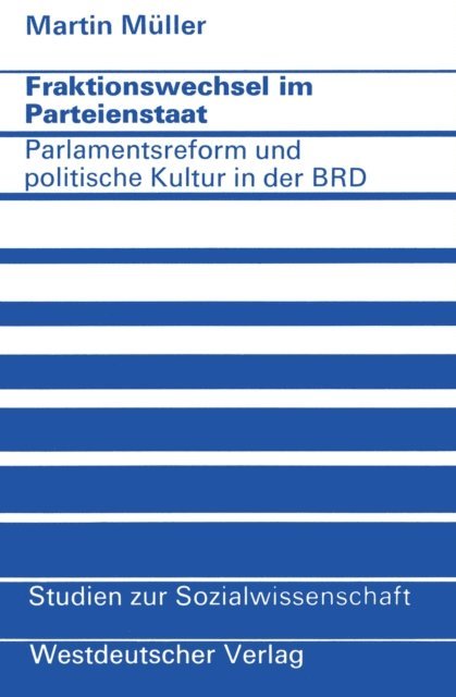 Martin Muller - Fraktionswechsel im Parteienstaat, E-bok