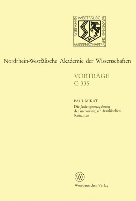 Paul Mikat - Die Judengesetzgebung der merowingisch-fränkischen Konzilien, E-bok