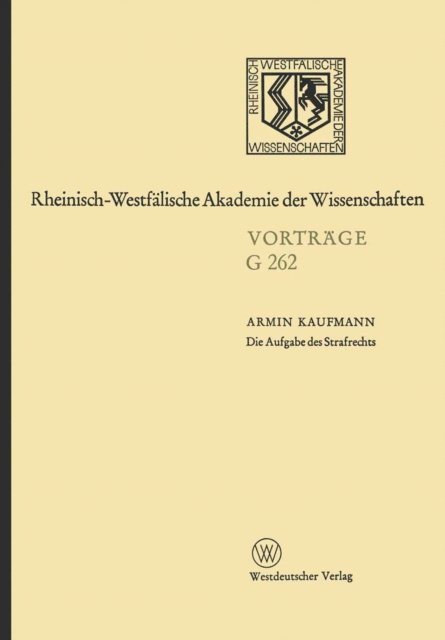 Armin Kaufmann - Die Aufgabe des Strafrechts, E-bok