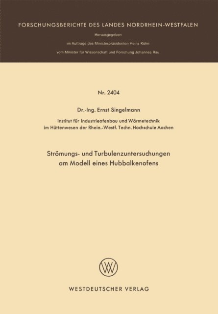 Ernst Singelmann - Strömungs- und Turbulenzenuntersuchungen am Modell eines Hubbalkenofens, E-bok