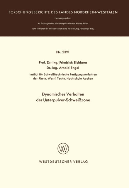 Friedrich Eichhorn - Dynamisches Verhalten der Unterpulver-Schweißzone, E-bok