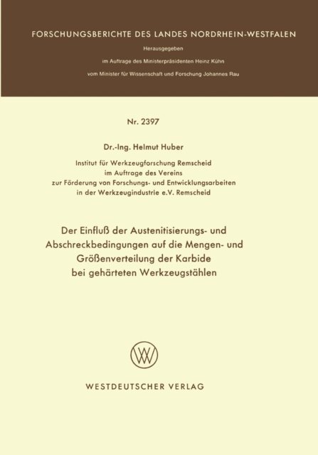 Helmut Huber - Der Einfluß der Austenitisierungs- und Abschreckbedingungen auf die Mengen- und Größenverteilung der Karbide bei gehärteten Werkzeugstählen, E-bok