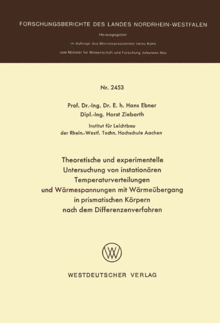 Hans Ebner - Theoretische und experimentelle Untersuchung von instationären Temperaturverteilungen und Wärmespannungen mit Wärmeübergang in prismatischen Körpern nach dem Differenzenverfahren, E-bok