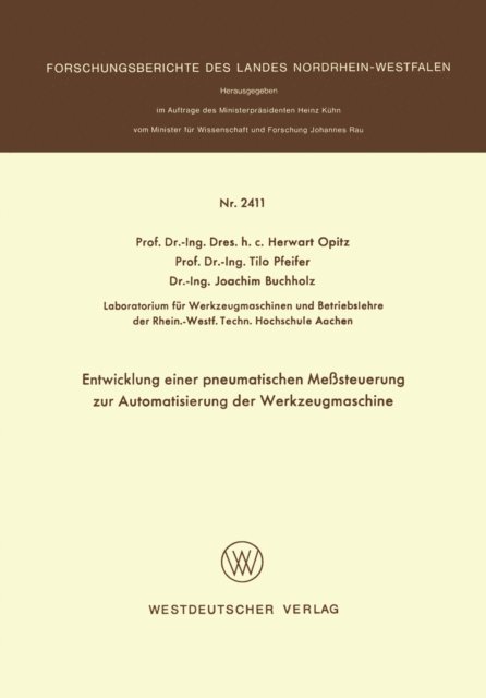 Herwart Opitz - Entwicklung einer pneumatischen Meßsteuerung zur Automatisierung der Werkzeugmaschine, E-bok